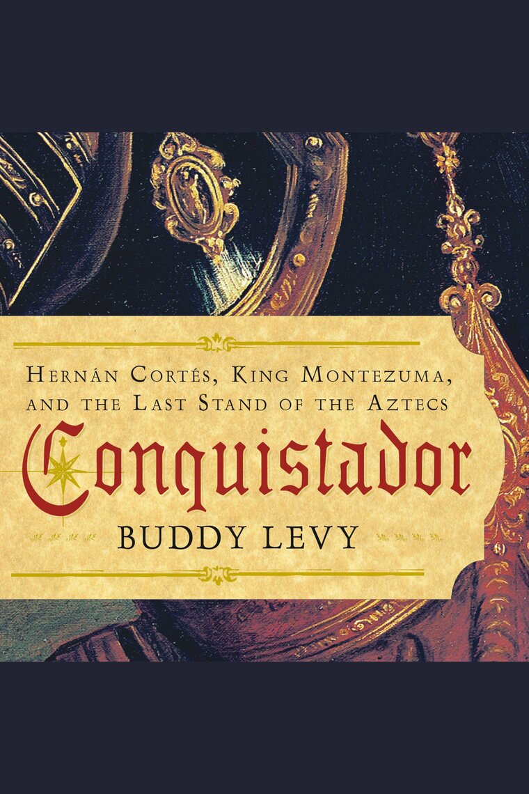 Summary Of Buddy Levys Conquistador