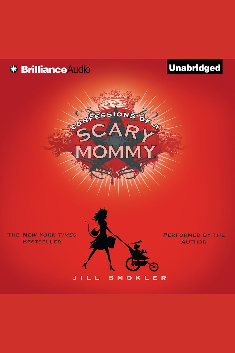 Confessions Of A Scary Mommy By Jill Smokler Audiobook Listen Online