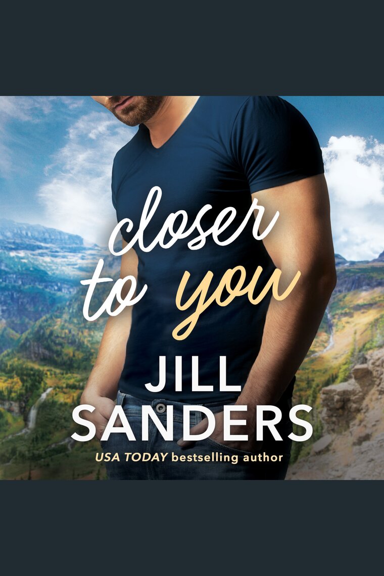 Closer to You by Jill Sanders and Joe Arden - Audiobook - Listen Online