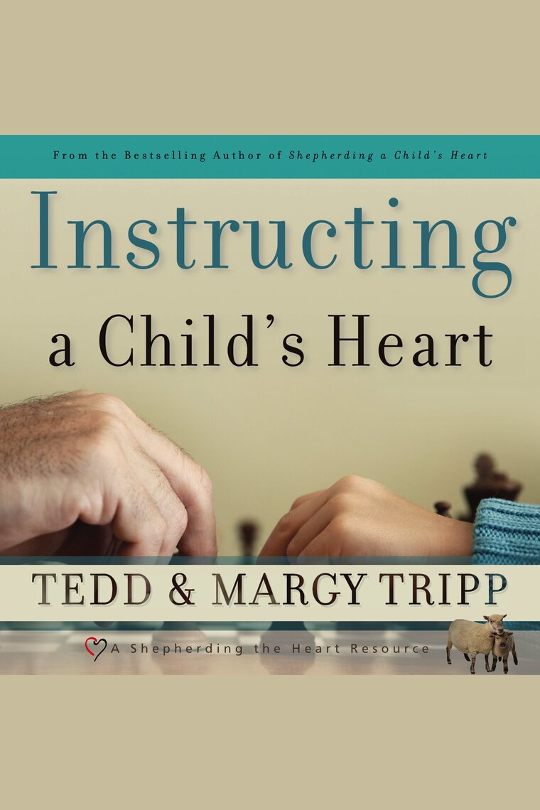 Listen To Instructing A Child S Heart Audiobook By Tedd Tripp And