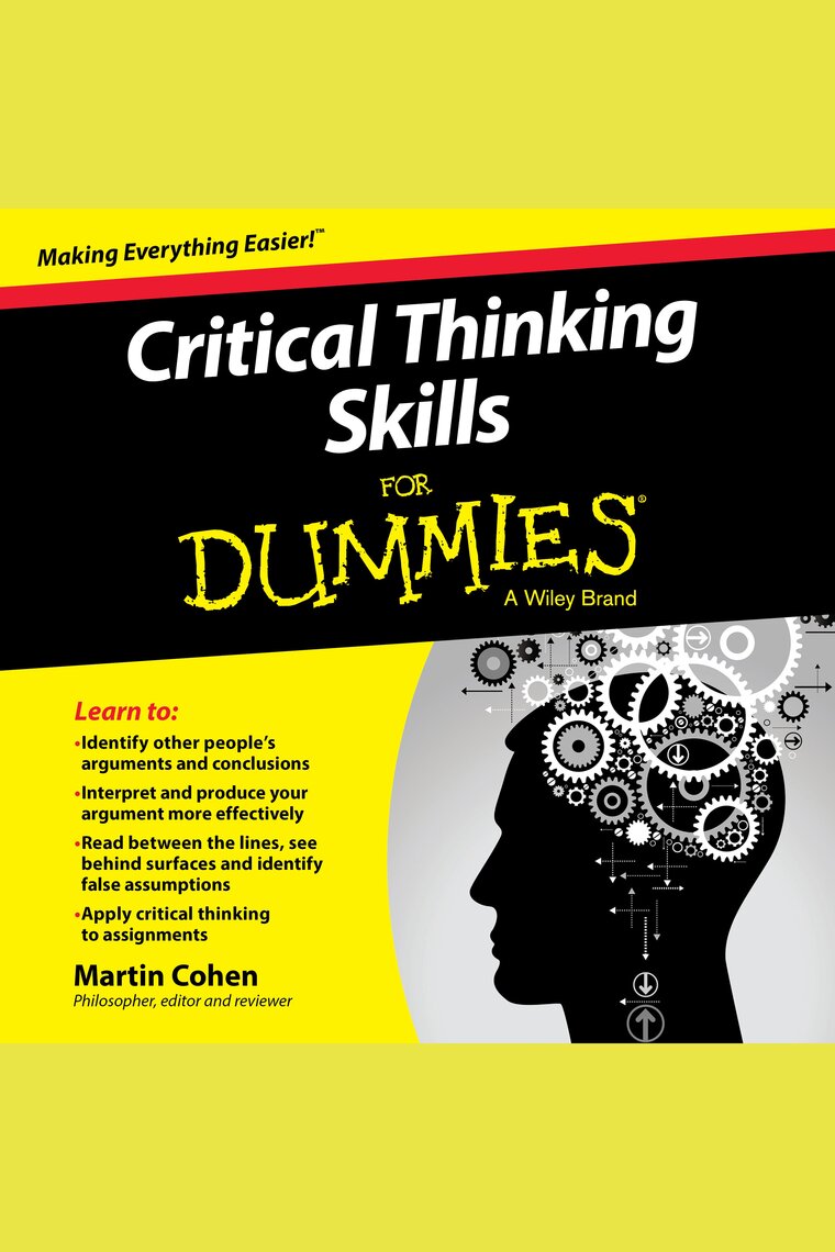 Critical Thinking Skills For Dummies by Martin Cohen - Audiobook | Scribd