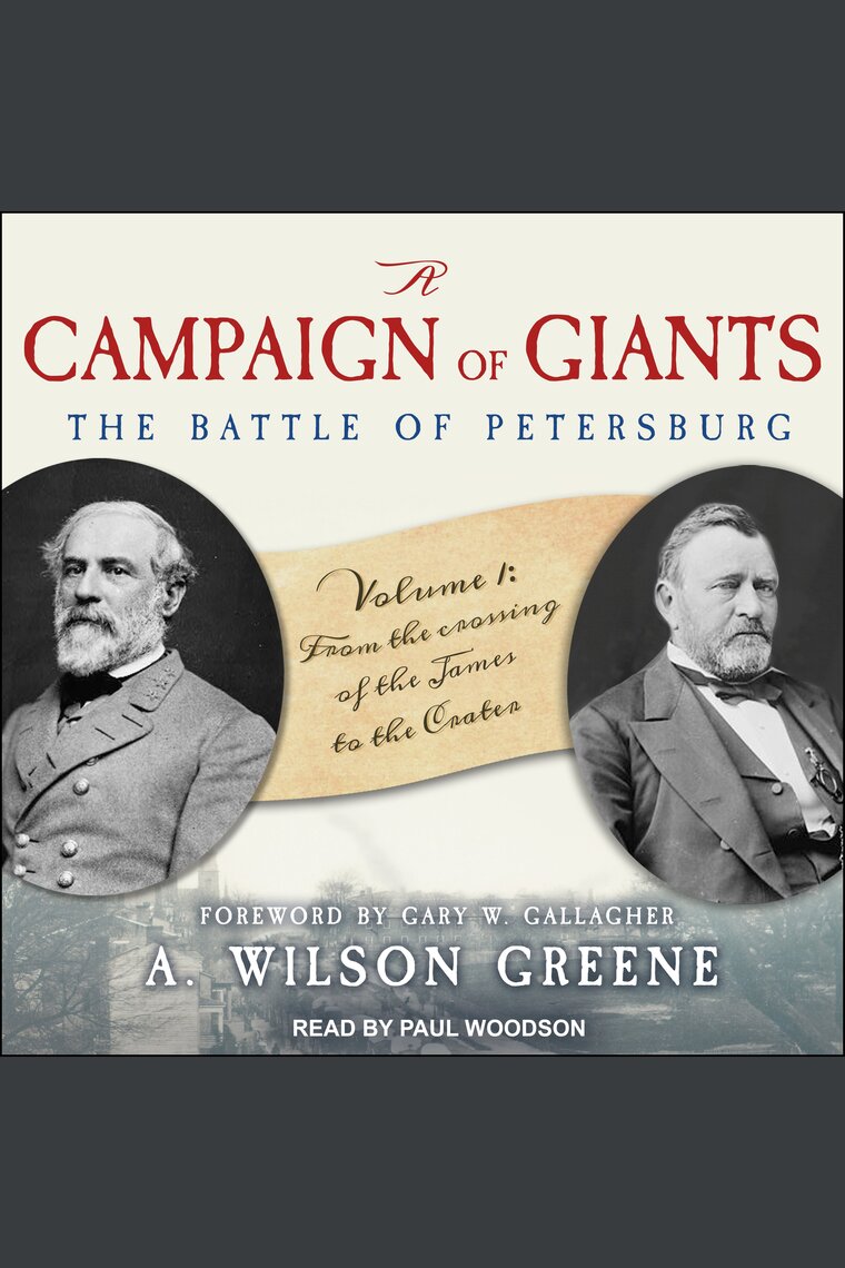 Listen to A Campaign of Giants--The Battle of Petersburg Audiobook by A