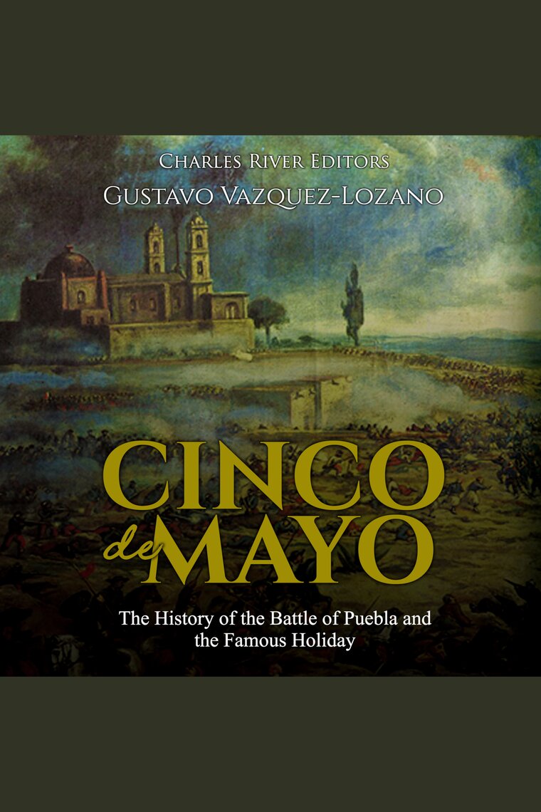 Listen to Cinco de Mayo: The History of the Battle of ...