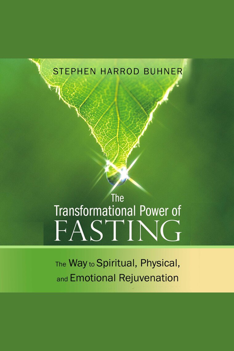 The Transformational Power of Fasting by Stephen Harrod Buhner and ...