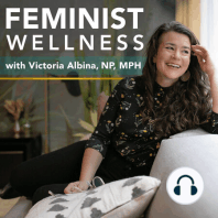 Ep #10: Hypothyroid Is a Feminist Issue
