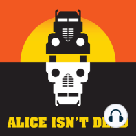 More Alice Isn't Dead and a brand new podcast!