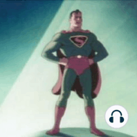 EP0782: Superman v. Kryptonite, Part Twenty-Two