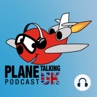 Plane Talking UK Podcast Episode 185