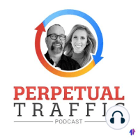 EP132: 3 Steps to Build a Perpetual Traffic Machine
