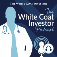 WCI #87: The White Coat Investor Philosophy