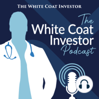 WCI #90: An Interview with Physician on Fire and Passive Income MD