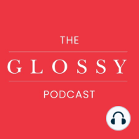 Special Announcement: Introducing The Glossy Beauty Podcast