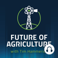 Future of Agriculture 097: For Profit Approach to International Ag Development with Richard Lackey of World Food Bank