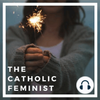 85: Theology of the Body from a Feminist Perspective ft. Christopher West