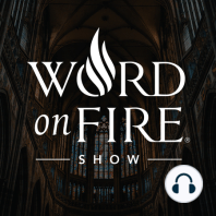 WOF 175: Stations of the Cross with Bishop Barron