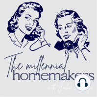 S3E13 Why Millennials Should Care About Homemaking