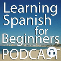 Shortcuts to talk about the Past in Spanish – Part 3 (Podcast) – LSFB 016