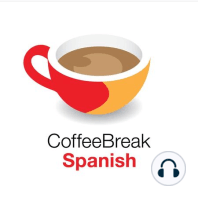 Season 3 – Lesson 20 – Coffee Break Spanish