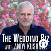 125 ANDY KUSHNER: Interviewed By Mary Swaffield of The Wedpreneur