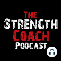 Strength Coach Podcast- Episode 150