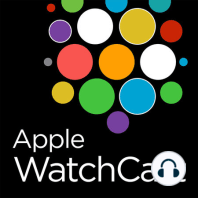 Episode 264 - The 2018 Apple WatchCast Awards