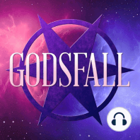 The History Of Godsfall (Part 3)