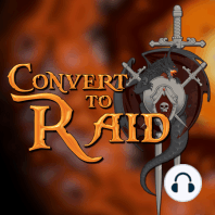 #211 - Convert to Raid: Dungeons & Dramamine