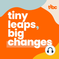 083 - The Story Behind Tiny Leaps, Big Changes