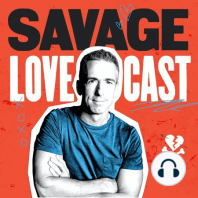 Savage Love Episode 477