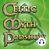 CMP000 Introduction to the Celtic Myth Podshow