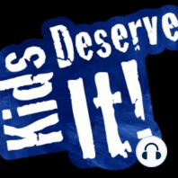 Episode 40 of #KidsDeserveIt with Katie Bisbee