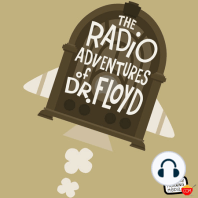 EPISODE #SE025 "Hot Time In The Old Town Tonight!" - The Radio Adventures of Dr. Floyd