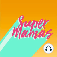 EP: 135 Keeping Up with the Super Mamas