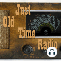 Just Old Time Radio 104