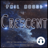 13. Crescent: Part 13, Act I - Crescent