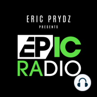 ERIC PRYDZ – EPIC RADIO 003