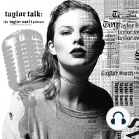 1989 World Tour - Bad Blood, Blank Space, Shake It Off, and More! - Episode 184 - Taylor Talk: The Taylor Swift Podcast