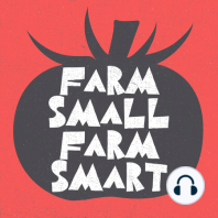 Real World Challenges and Concerns about Starting Up a Farm on Half an Acre - How to Make it Happen and What to Think About - A Case Study  - The Urban Farmer - S2W19 (FSFS59)