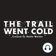 The Trail Went Cold – Episode 67 – Steve Sandlin