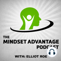 040 Adam Sherman - The Mindset Advantage Podcast