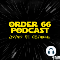 The Order 66 Podcast Episode 63 - Hello, My Name is Inigo Montoya