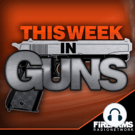 This Week In Guns-268 – 50 Yard Shot By A Cop and ID Your Target Before You Shoot