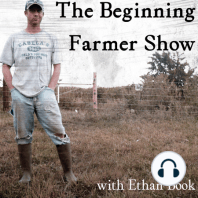 TBF 060 :: A Major Farm Marketing Change, Farm News, and a Hard Lesson Learned