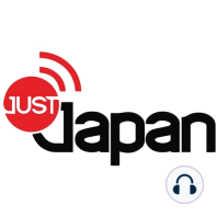 Just Japan Podcast 201: Reporter Leavin on a Jet Plane - with Adam Walsh
