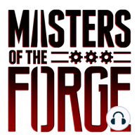 Masters of the Forge - Episode 054 - The Forges of Ghorok Campaign Part 1 - In the Lore and On Your Tabletop