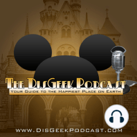 The DisGeek Podcast 34 - Margarita Yards and Lollipops