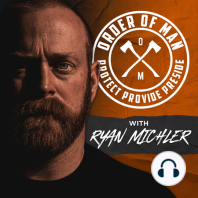 OoM 021: Masculinty in a Modern World with Ted Ryce