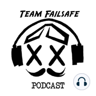 Team Failsafe Podcast - #36 - Top Shelf