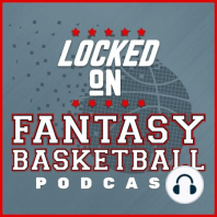 LOCKED ON FANTASY BASKETBALL - 12/18/18 - Top 20 Players, Fantasy Check In - Pelicans, Knicks, Thunder