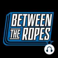 Between The Ropes 20-Year Anniversary Show with Fritz and Dickerman (Ep. 693)